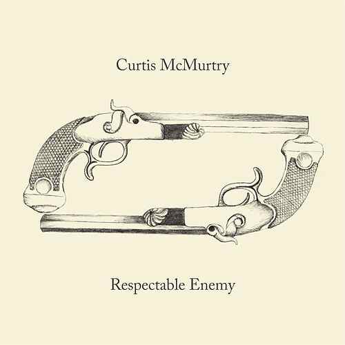 Curtis McMurtry - Respectable Enemy